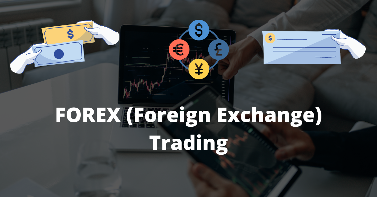 FOREX (Foreign Exchange) Trading